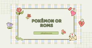 Pokémon or ROMs