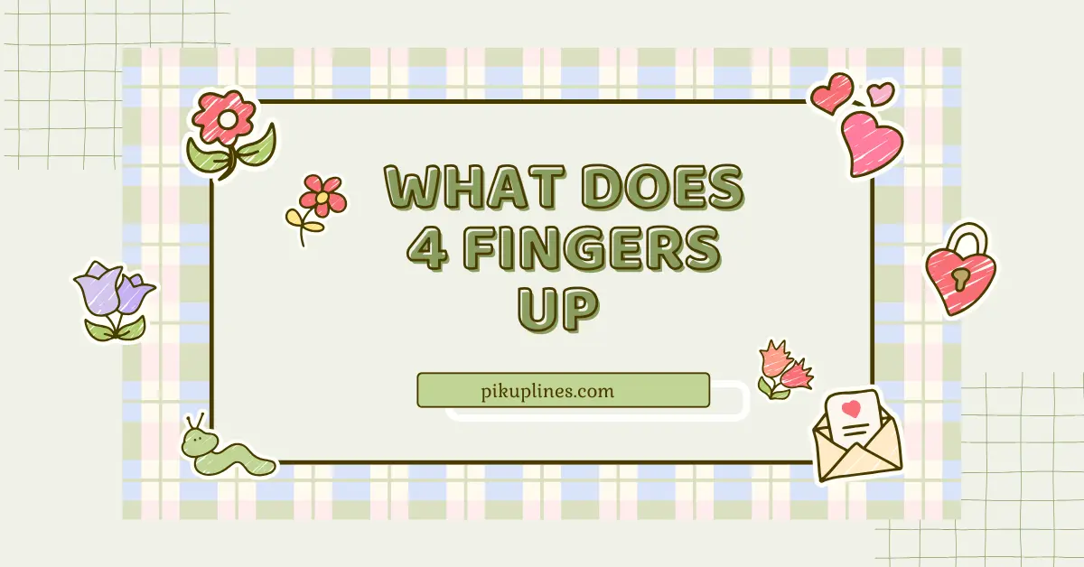 What Does 4 Fingers Up