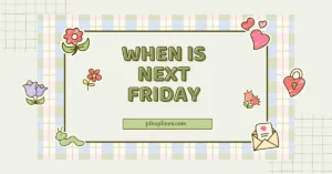 When Is Next Friday