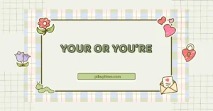 Your or You’re