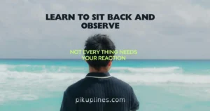 learn to sit back and observe