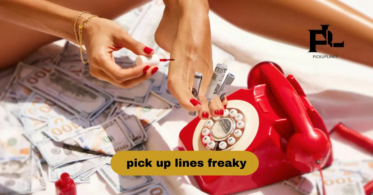 pick up lines freaky