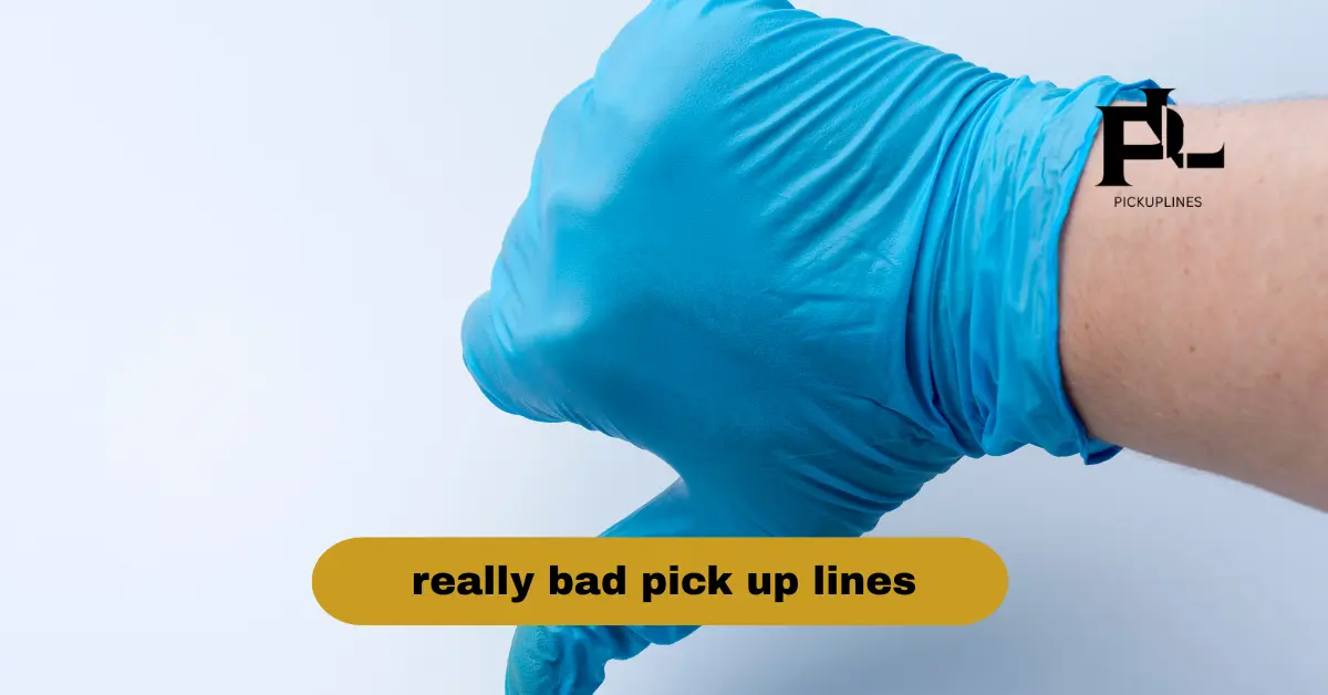 really bad pick up lines