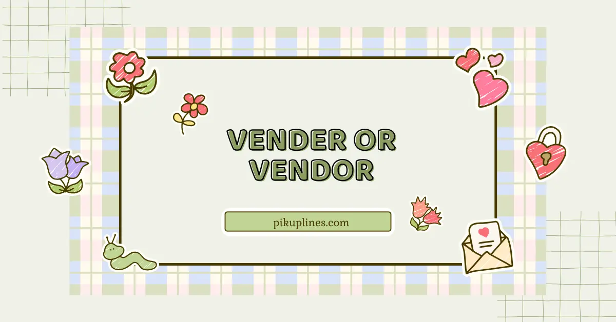 vender or vendor