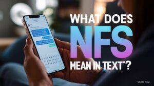What Does NFS Mean in Text