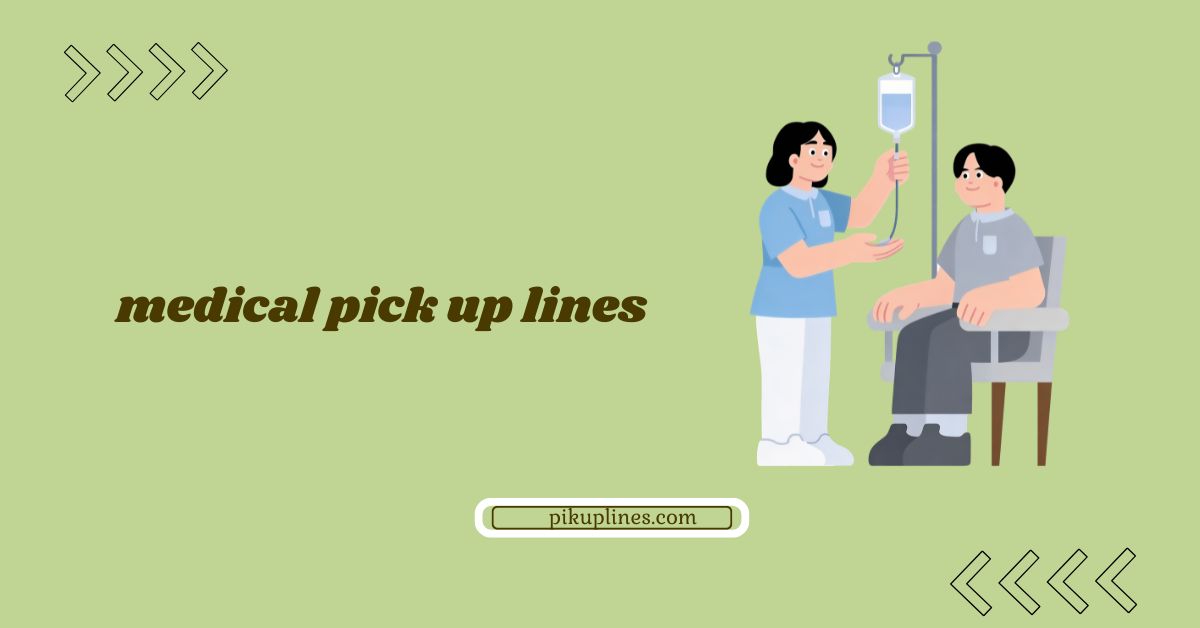 medical pick up lines